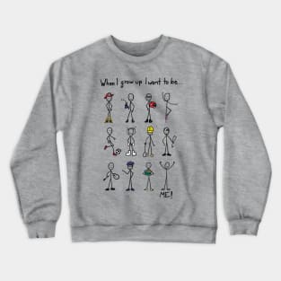 I want to be me! Crewneck Sweatshirt